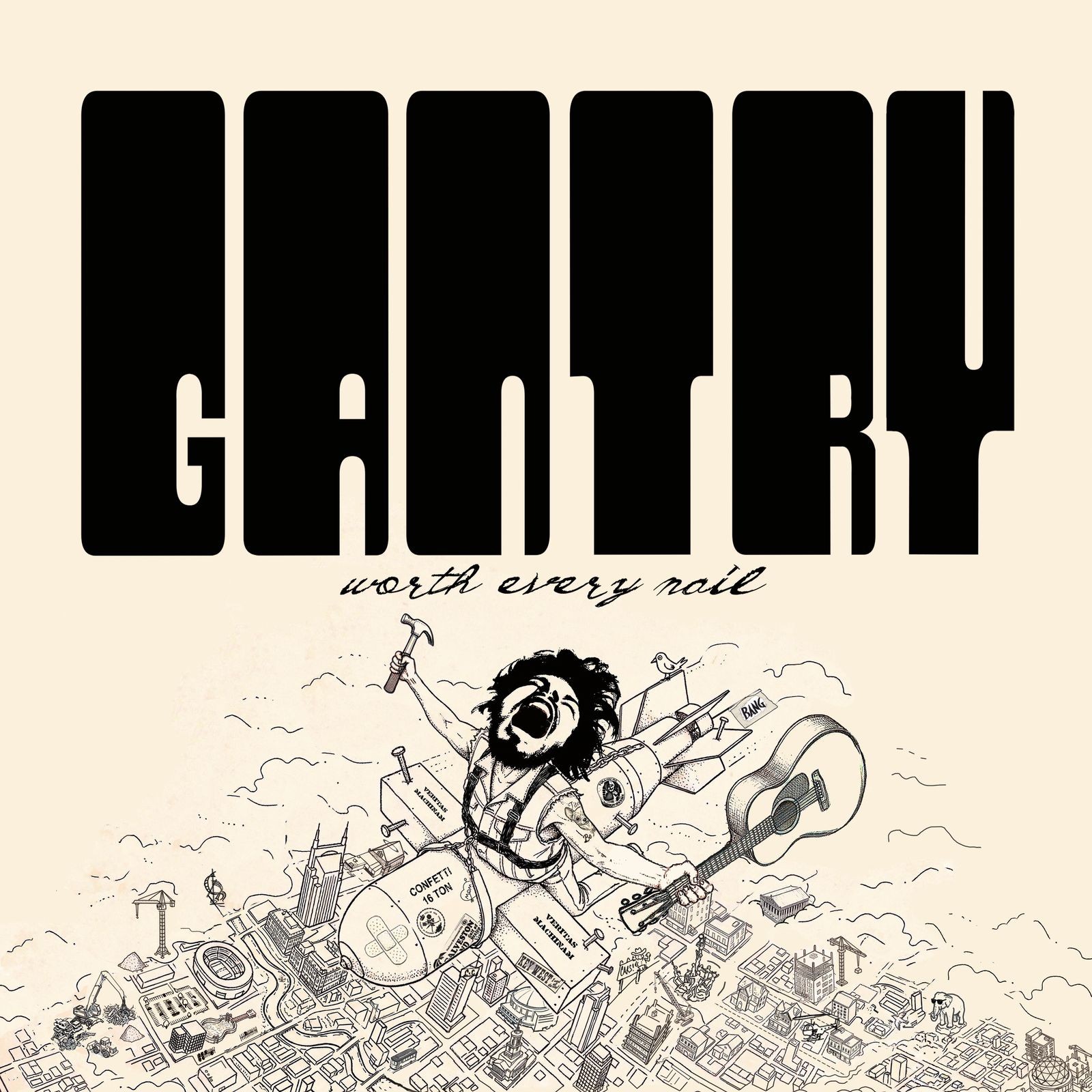 Chris Gantry Worth Every Nail album cover with large black GANTRY lettering above a cream and black illustration of Gantry holding a guitar and hammer over Nashville