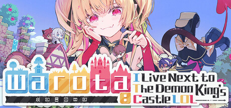 Warota: I Live Next to The Demon King's Castle LOL official game artwork